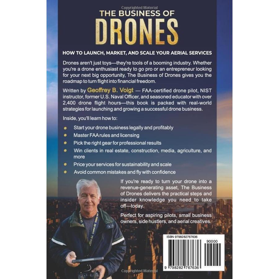 The Business of Drones: How To Launch, Market, and Scale Your Aerial Services