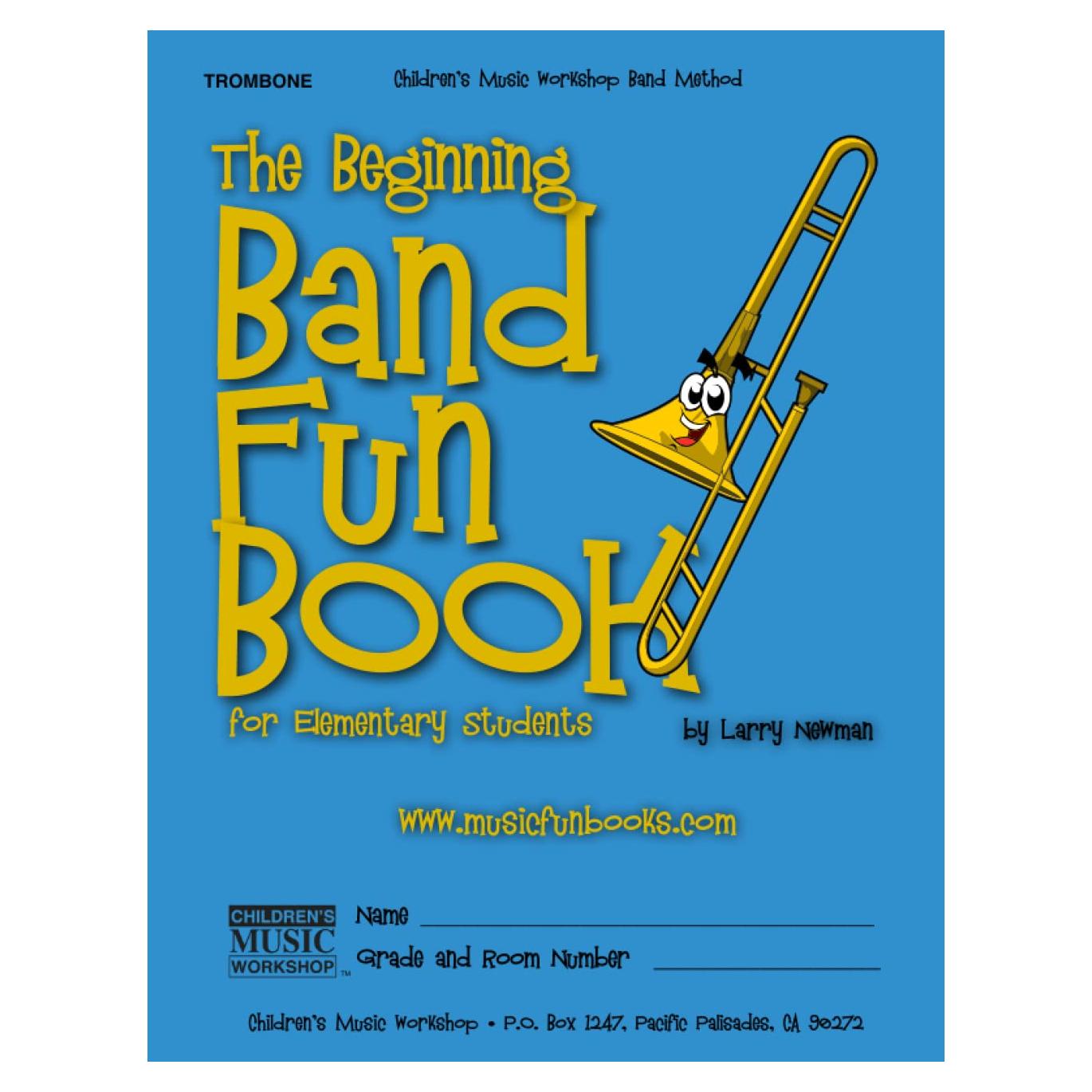 The Beginning Band Fun Book (Trombone): for Elementary Students (The Beginning Band Fun Book for Elementary Students)