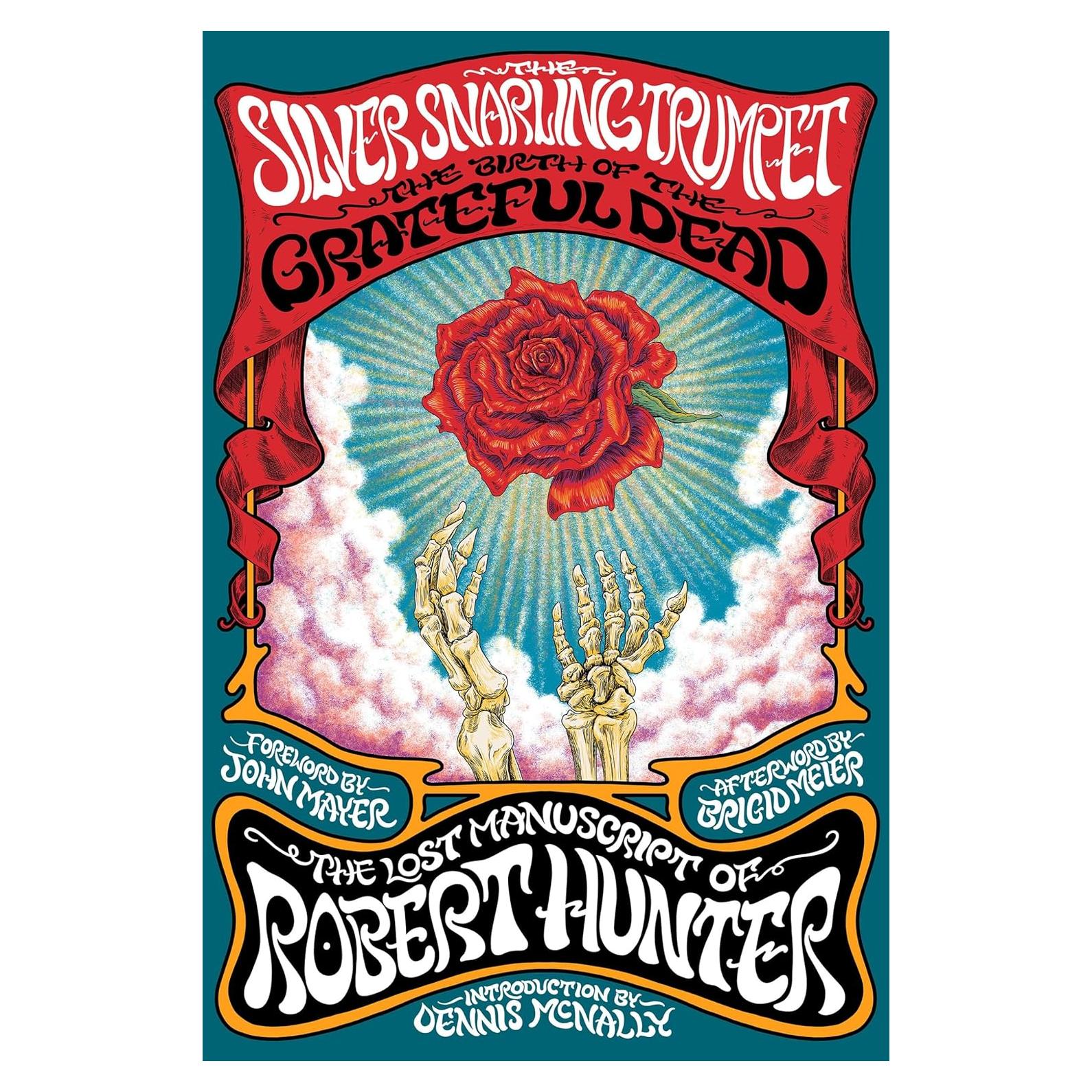 The Silver Snarling Trumpet: The Birth of the Grateful Dead―The Lost Manuscript of Robert Hunter