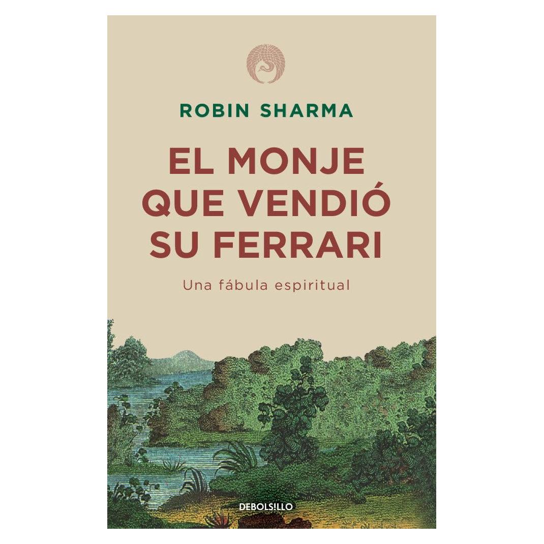El monje que vendió su Ferrari: Una fábula espiritual / The Monk Who Sold His Ferrari: A Spiritual Fable About Fulfilling Your Dreams & Reaching Your Destiny (Spanish Edition)