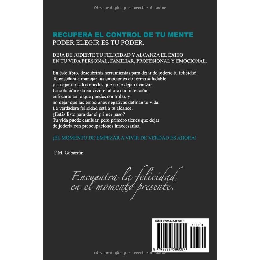 Desarrollo Personal y Autoayuda - Psicología - DEJA DE JODERTE LA VIDA - Inteligencia Emocional: Recupera el Control de tu Mente - Psicología para ... Gestionar tus Emociones)) (Spanish Edition)
