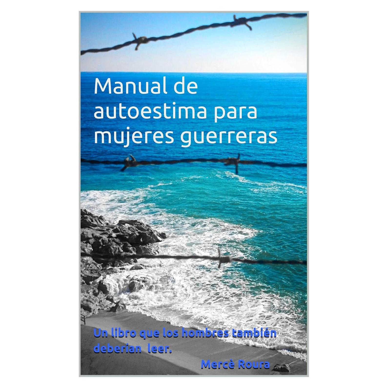 Manual de Autoestima Mercè Roura para Mujeres Guerreras