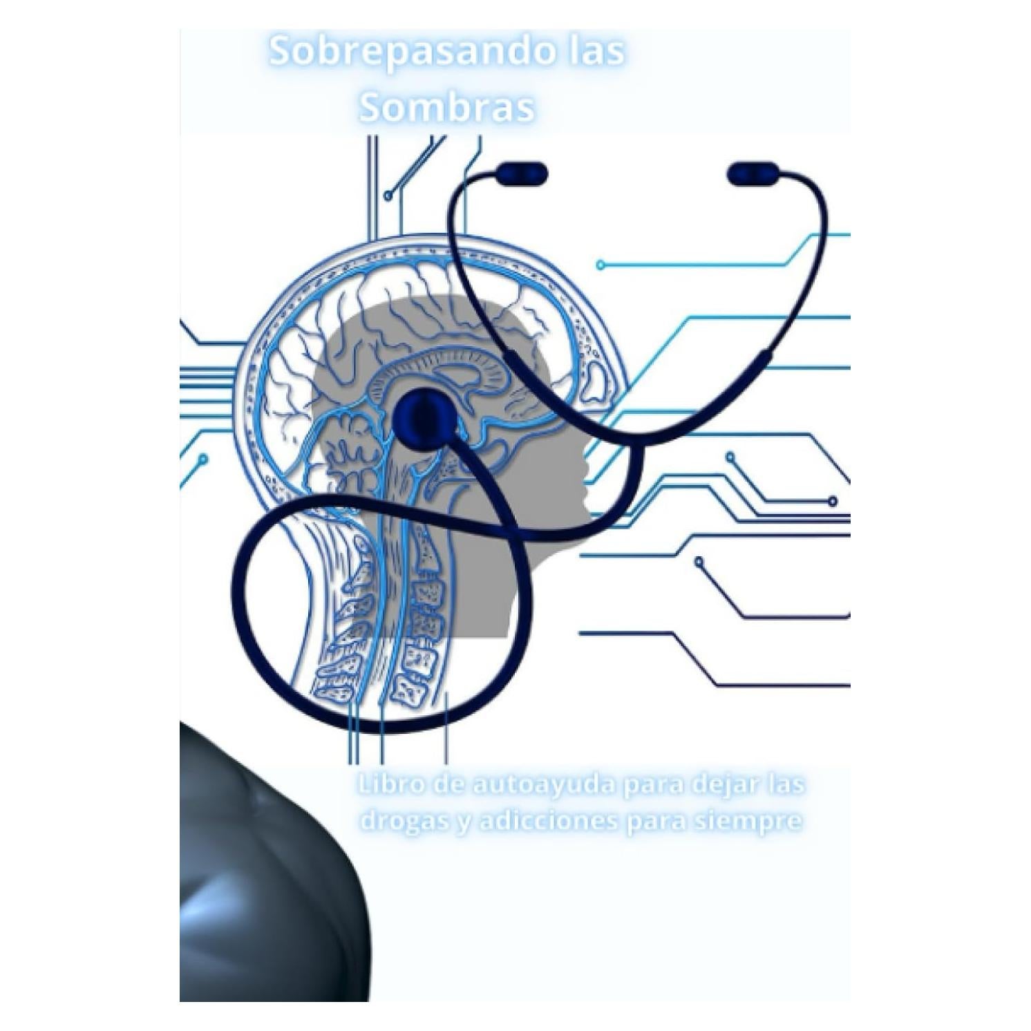 Sobrepasando las sombras: Libro para dejar las drogas y adicciones para siempre (Spanish Edition)