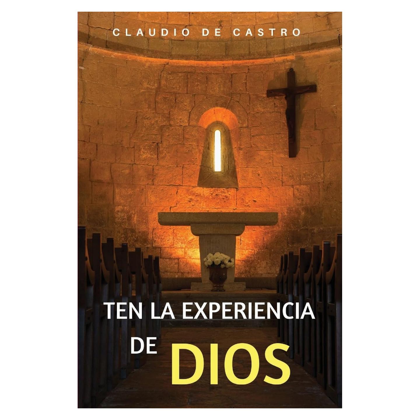 Ten la Experiencia de Dios: Ten un Encuentro con Dios (Libros de Auto-ayuda y Crecimiento Espiritual) (Spanish Edition)