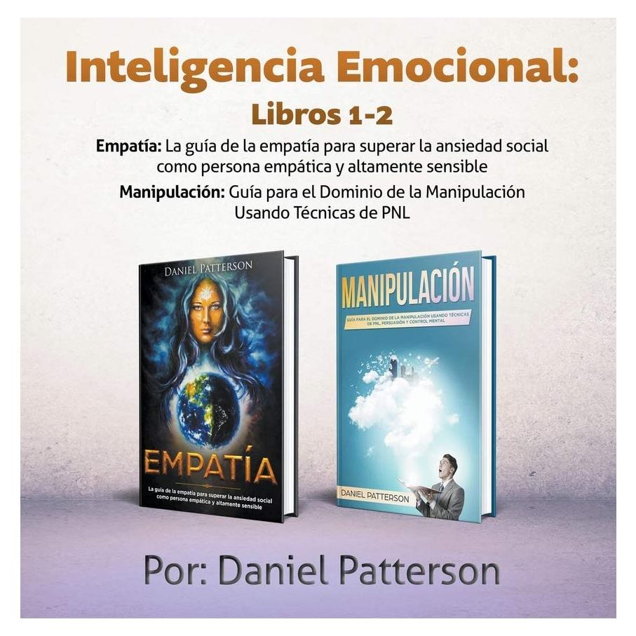 Inteligencia Emocional Libros: Un libro de Supervivencia de Autoayuda Efectiva, con Estrategias Exitosas y Técnicas de sanación que guiarán tu camino hacia el Bienestar Emocional (Spanish Edition)