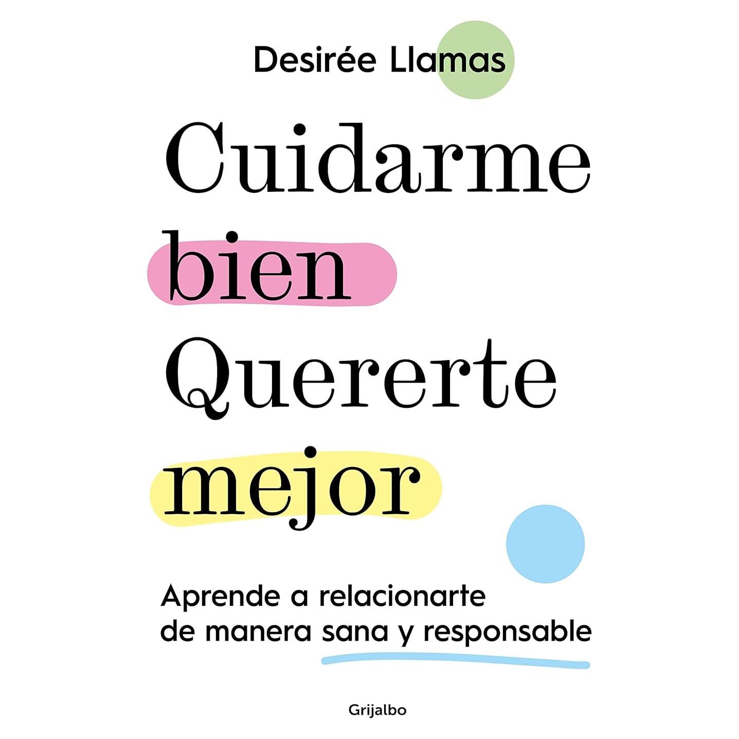 Cuidarme bien. Quererte mejor: Aprende a relacionarte de manera sana y responsab le / Taking Care of Me. Loving You Better. Learn to Relate With Others (Spanish Edition)
