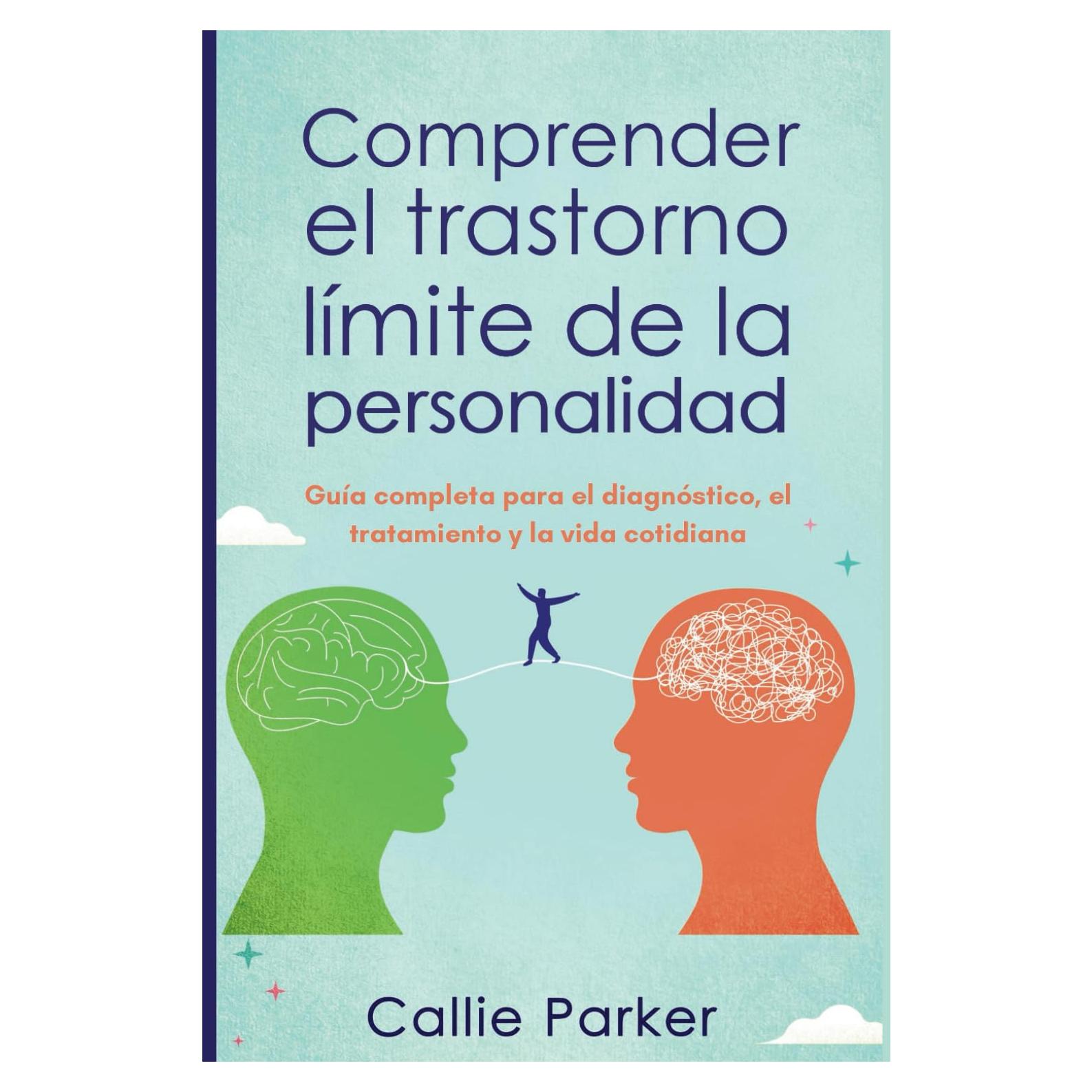 Comprender el trastorno límite de la personalidad (¿Es Narcisismo, Límite o Bipolar?) (Spanish Edition)