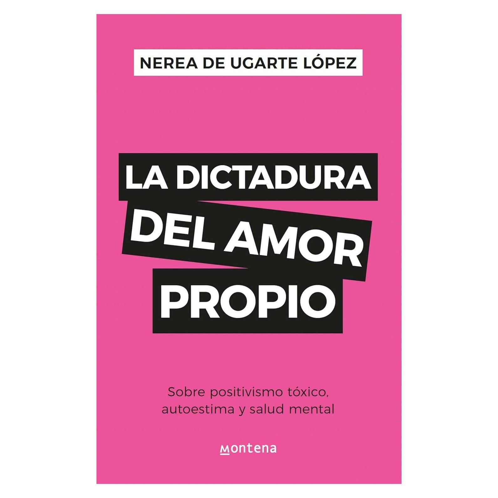 La dictadura del amor propio Nerea De Ugarte 113 páginas