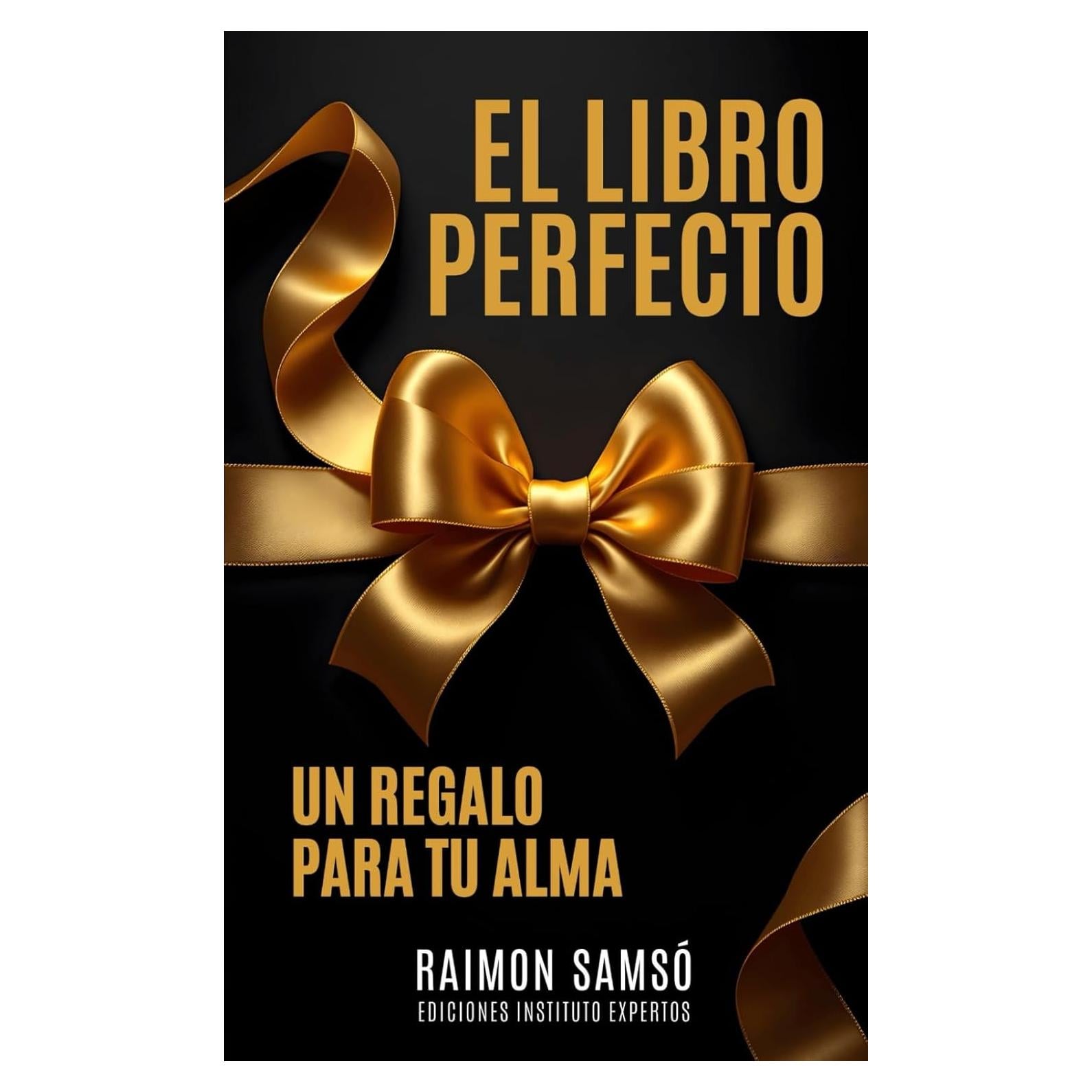 El Libro Perfecto: Un regalo para tu alma (Desarrollo Personal y Autoayuda) (Spanish Edition)