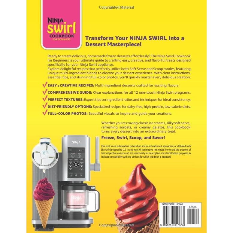 Ninja Swirl Cookbook for Beginners: Easy, Creative, and Flavorful Frozen Treat Recipes with Multi-Ingredient Blends, Ideal for Soft Serve & Scoop Modes