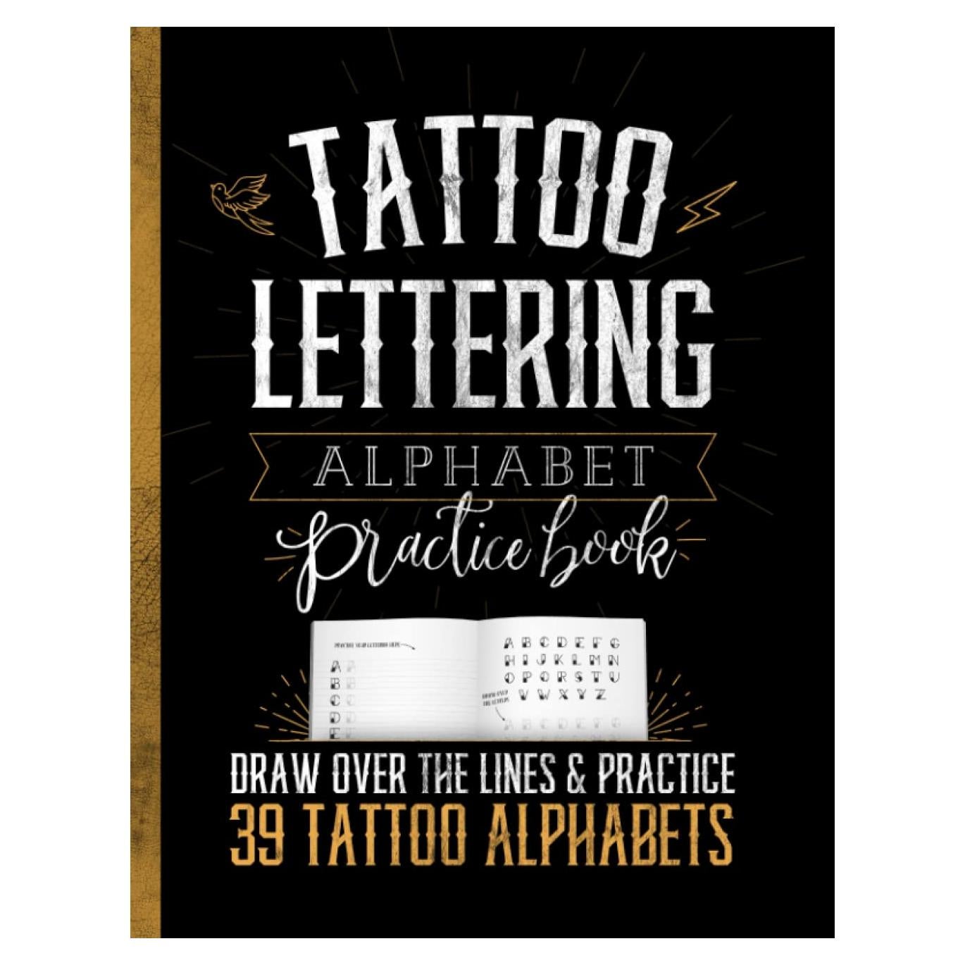 Tattoo Lettering Alphabet Practice Book: Draw Over The Lines & Practice Drawing 39 Tattoo Alphabets