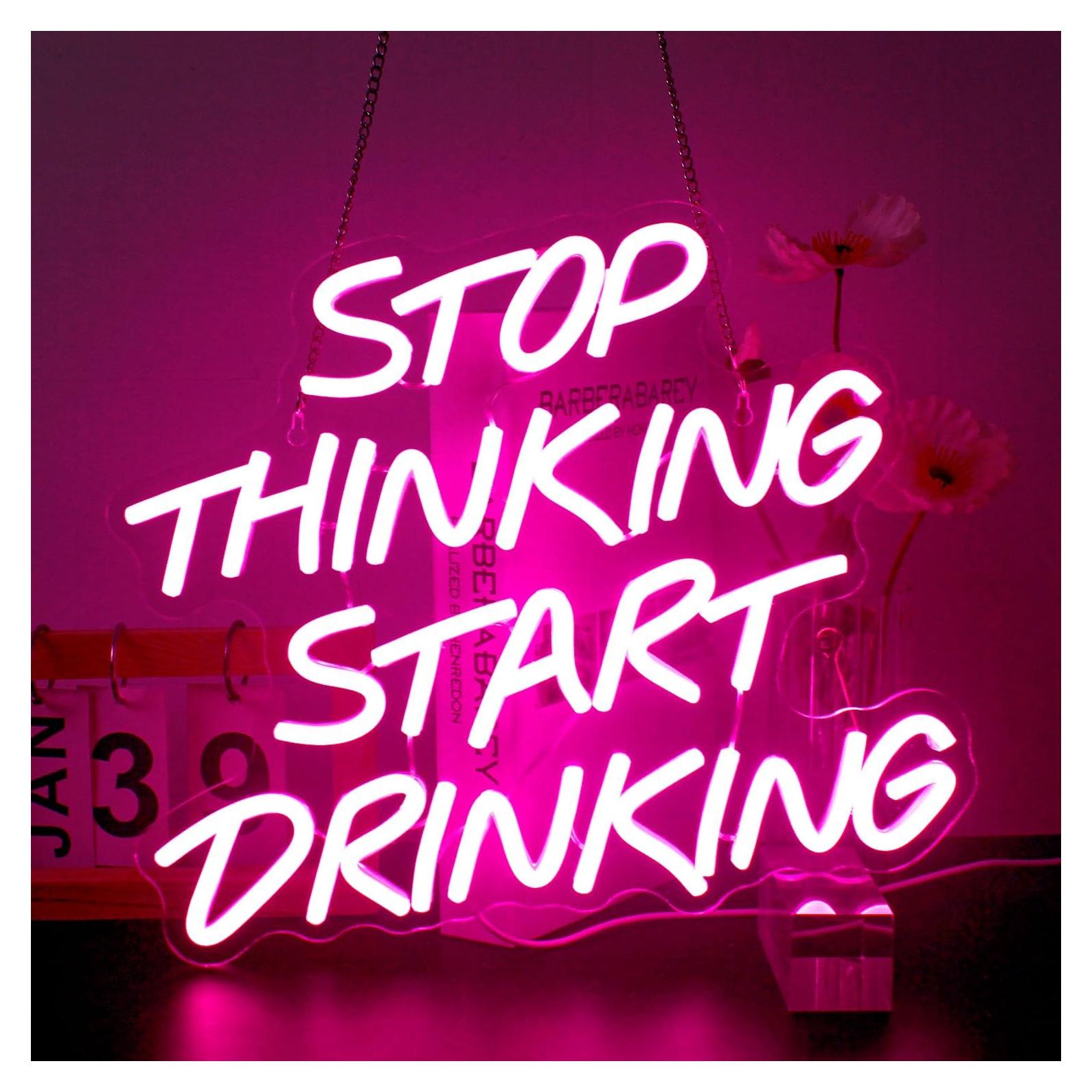 Letrero de Neón Rosa DREAMFORT 'Deja de pensar, empieza a beber'