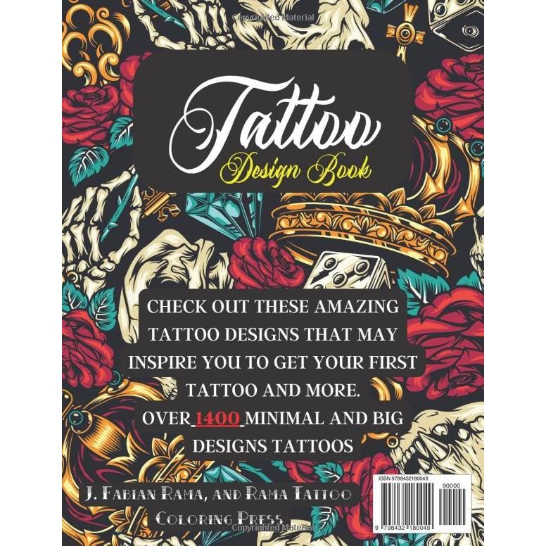 Tattoo Design Book: Over 1400 Tattoo Designs for Real Tattoo Artists, Professionals and Amateurs. Original, Modern Tattoo Designs That Will Inspire ... for Your First Tattoo. (Books for Adults)