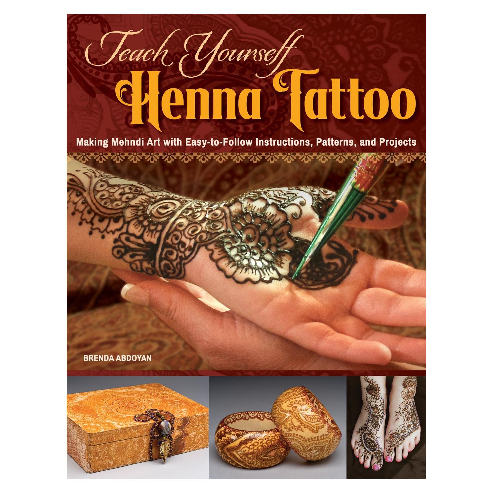 Teach Yourself Henna Tattoo: Making Mehndi Art with Easy-to-Follow Instructions, Patterns, and Projects (Design Originals) Beginner-Friendly Directions with Dozens of Designs & Templates [BOOK ONLY]