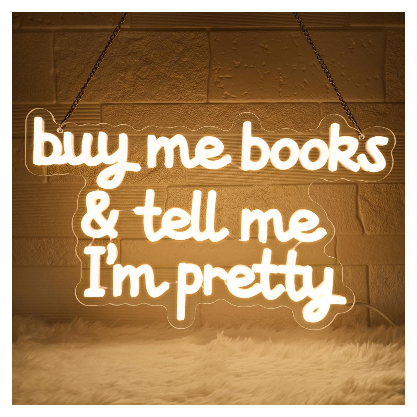 Buy Me Books and Tell Me I'm Pretty Neon Sign,Neon Signs For wall Decor,Classroom Sign,Warm White LED Sign,Dimmable Letter Neon Lights,Neon Light Sign for Bedroom Classroom Led Wall Art