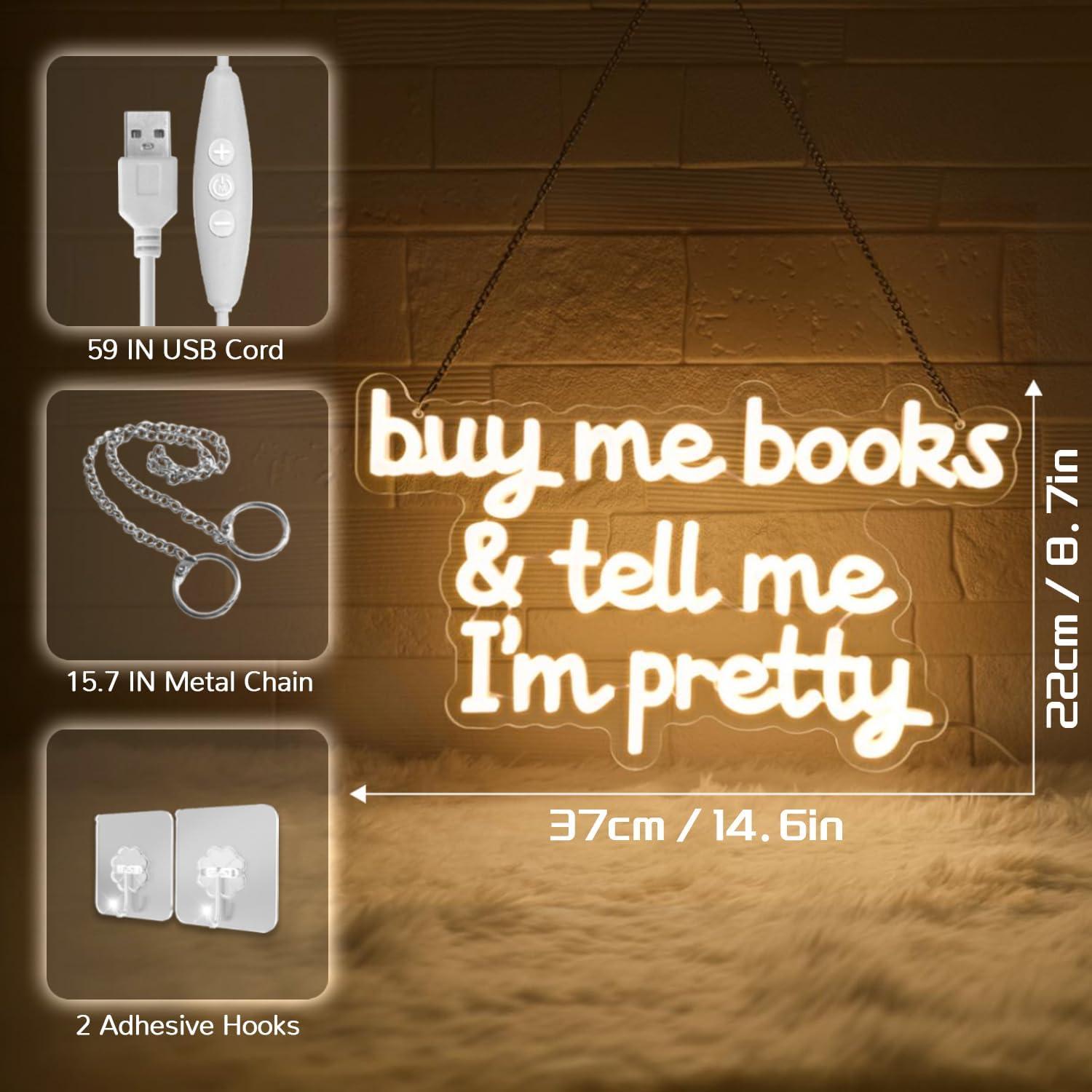 Buy Me Books and Tell Me I'm Pretty Neon Sign,Neon Signs For wall Decor,Classroom Sign,Warm White LED Sign,Dimmable Letter Neon Lights,Neon Light Sign for Bedroom Classroom Led Wall Art