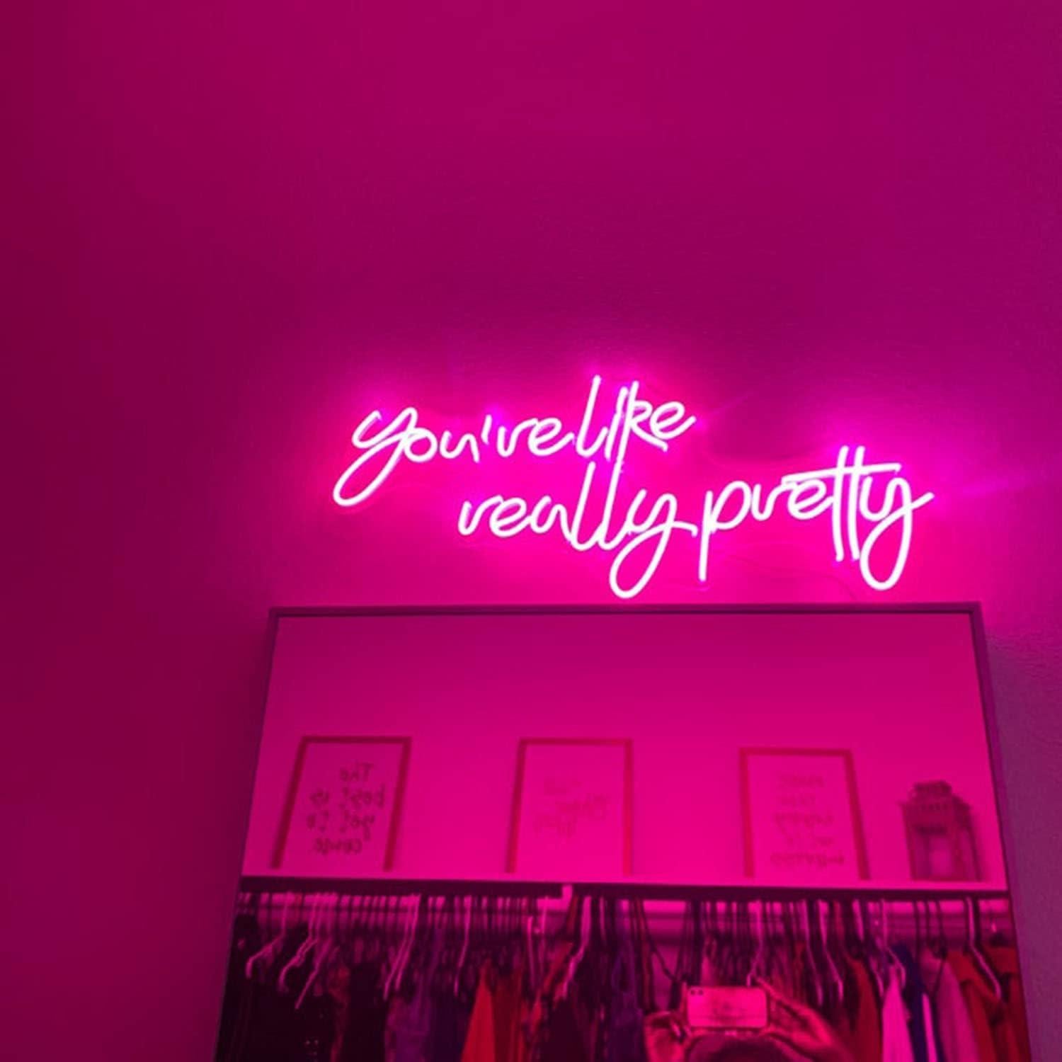 You're Like Really Pretty Neon Sign for Bedroom Decor Led Flex Neon Light Sign Bride Party Room Wedding Wall Decor Home Room Personalized Gift (Pink)