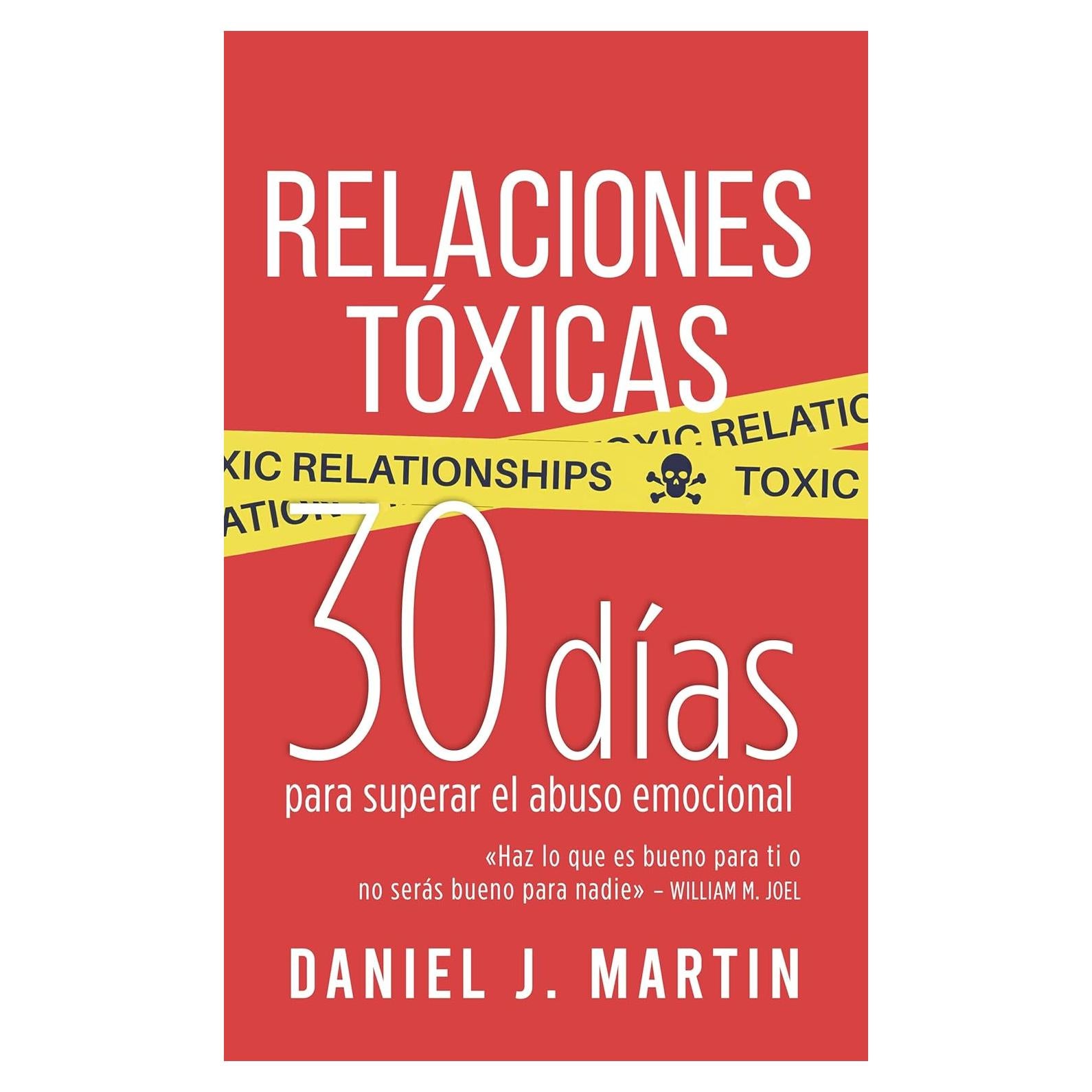 Relaciones Tóxicas: 30 días para superar el abuso emocional y recuperar tu amor propio (Spanish Edition)