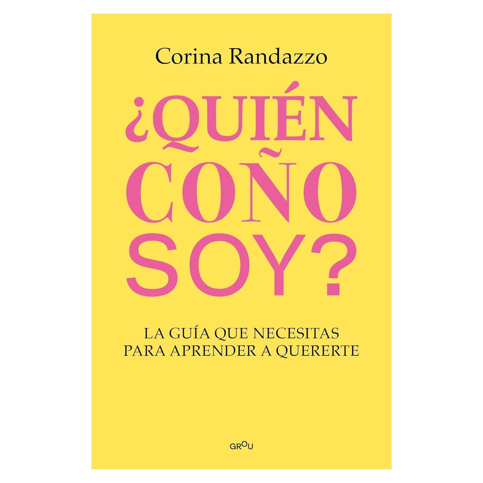 ¿Quién coño soy?: La guía que necesitas para aprender a quererte (Spanish Edition)