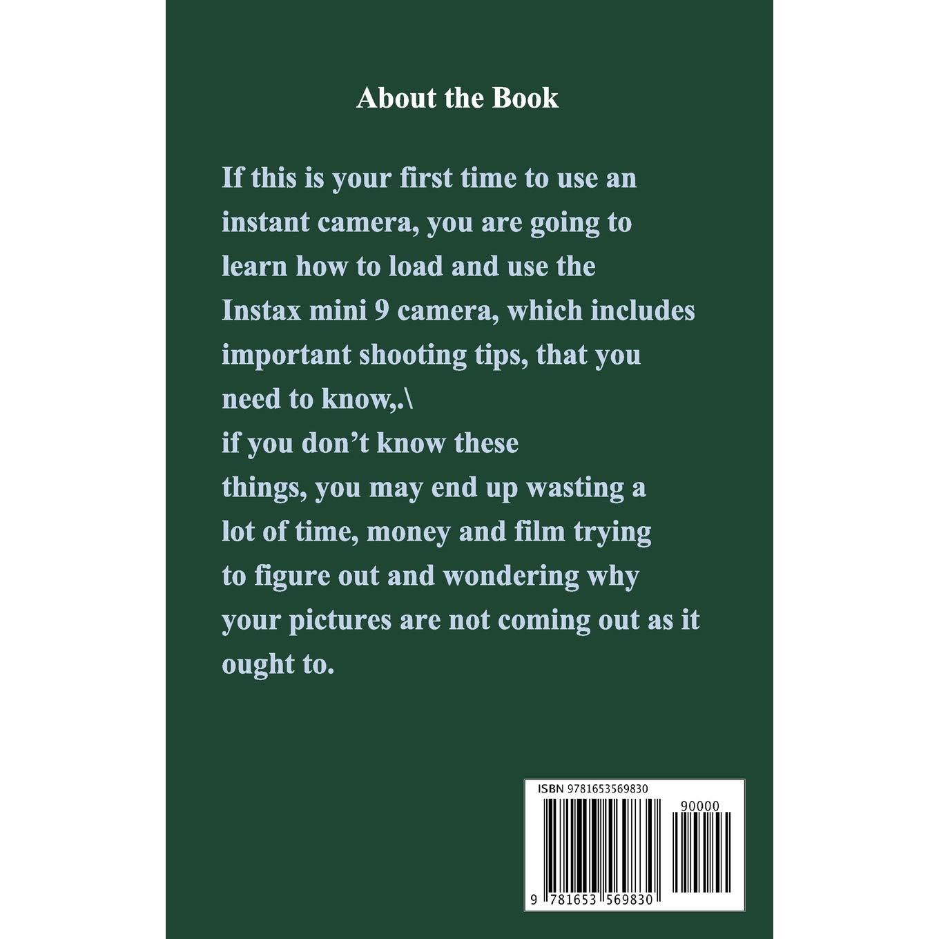 Fujifilm Instax Mini 9 Camera User Guide: How to use your fujifilm instax mini 9 instant camera user guide like a pro Adults/Kids