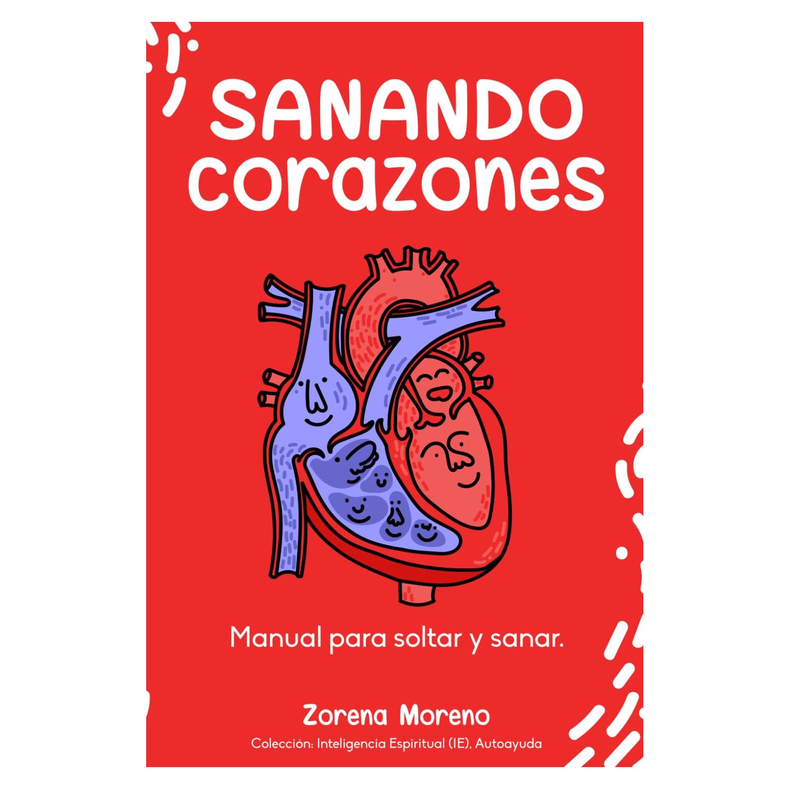 Sanando Corazones. Libro de Autoayuda, Libros cortos. Tomo # 2.: Manual para soltar y sanar (Sanidad del corazón) (Spanish Edition)