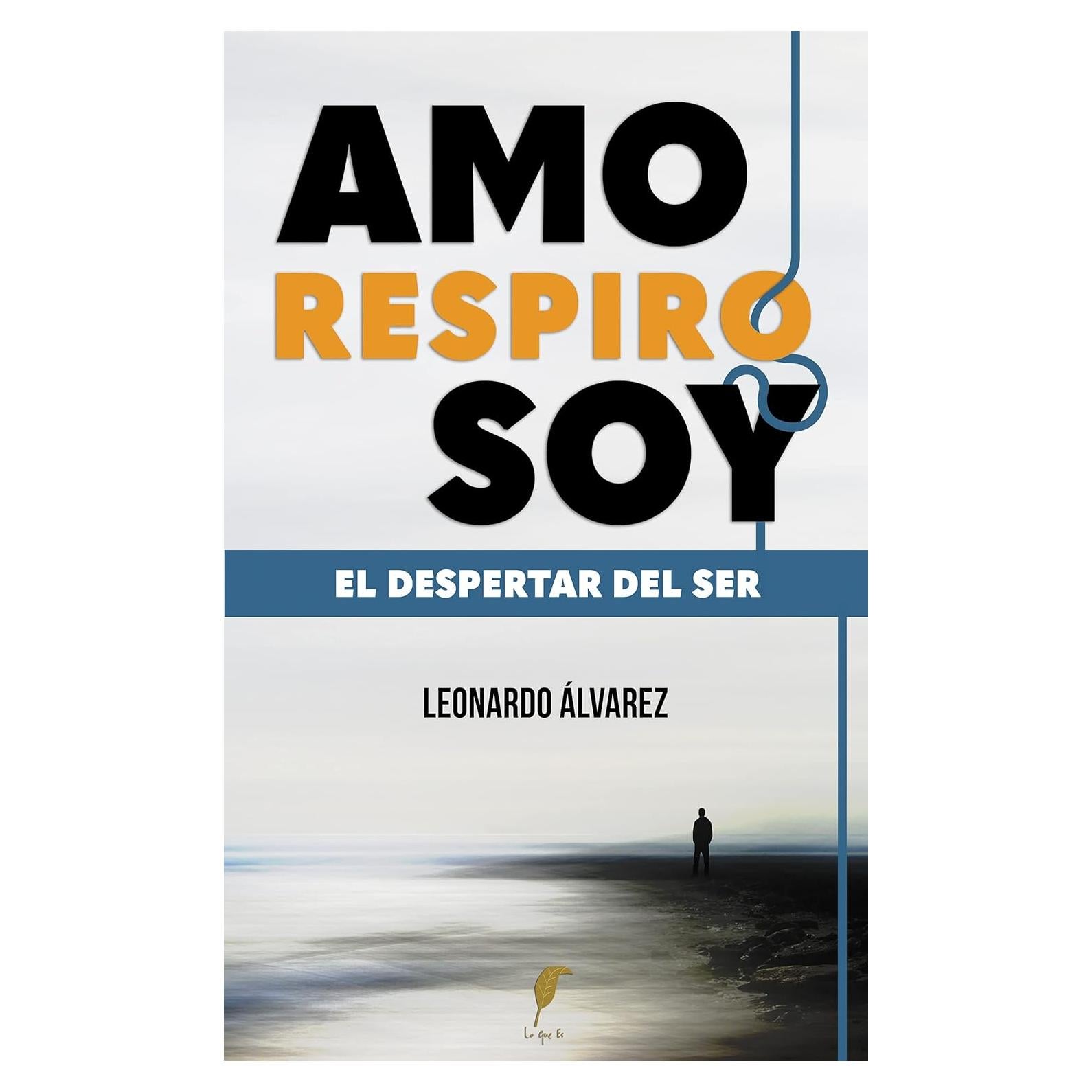 Libro Amo Respiro Soy - Leonardo Alvarez - Edición Español