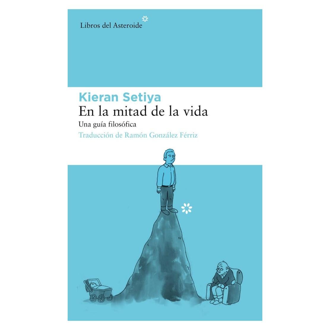 En la mitad de la vida: Una guía filosófica (Spanish Edition)