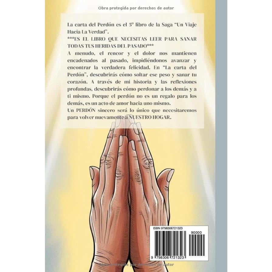 La carta del Perdón: Libro de Autoayuda (Un Viaje Hacia La Verdad) (Spanish Edition)