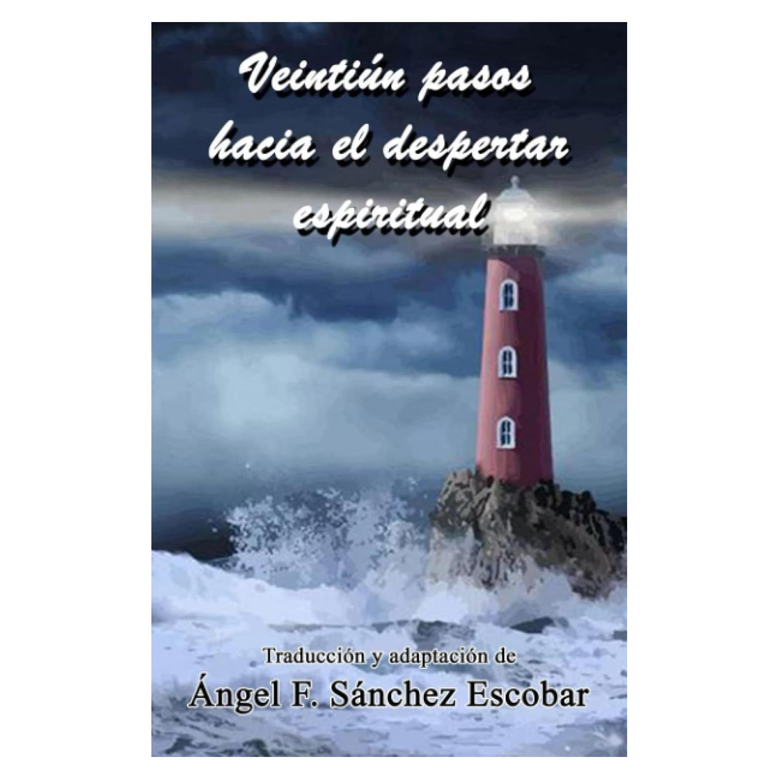 Veintiún pasos hacia el despertar espiritual: (Con citas de El libro de Urantia) (Libros de autoayuda - Self-help books) (Spanish Edition)