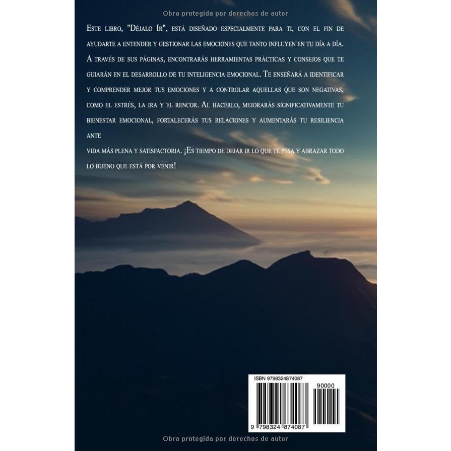 Déjalo Ir: Libro de superación personal en español: Guía de autoayuda para desarrollar inteligencia emocional y descubrir el poder del pensamiento ... personal en español) (Spanish Edition)