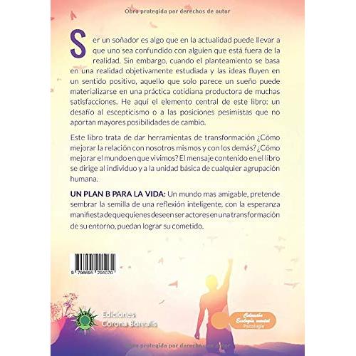 UN PLAN B PARA LA VIDA. La utopía de un mundo más amigable (Spanish Edition)