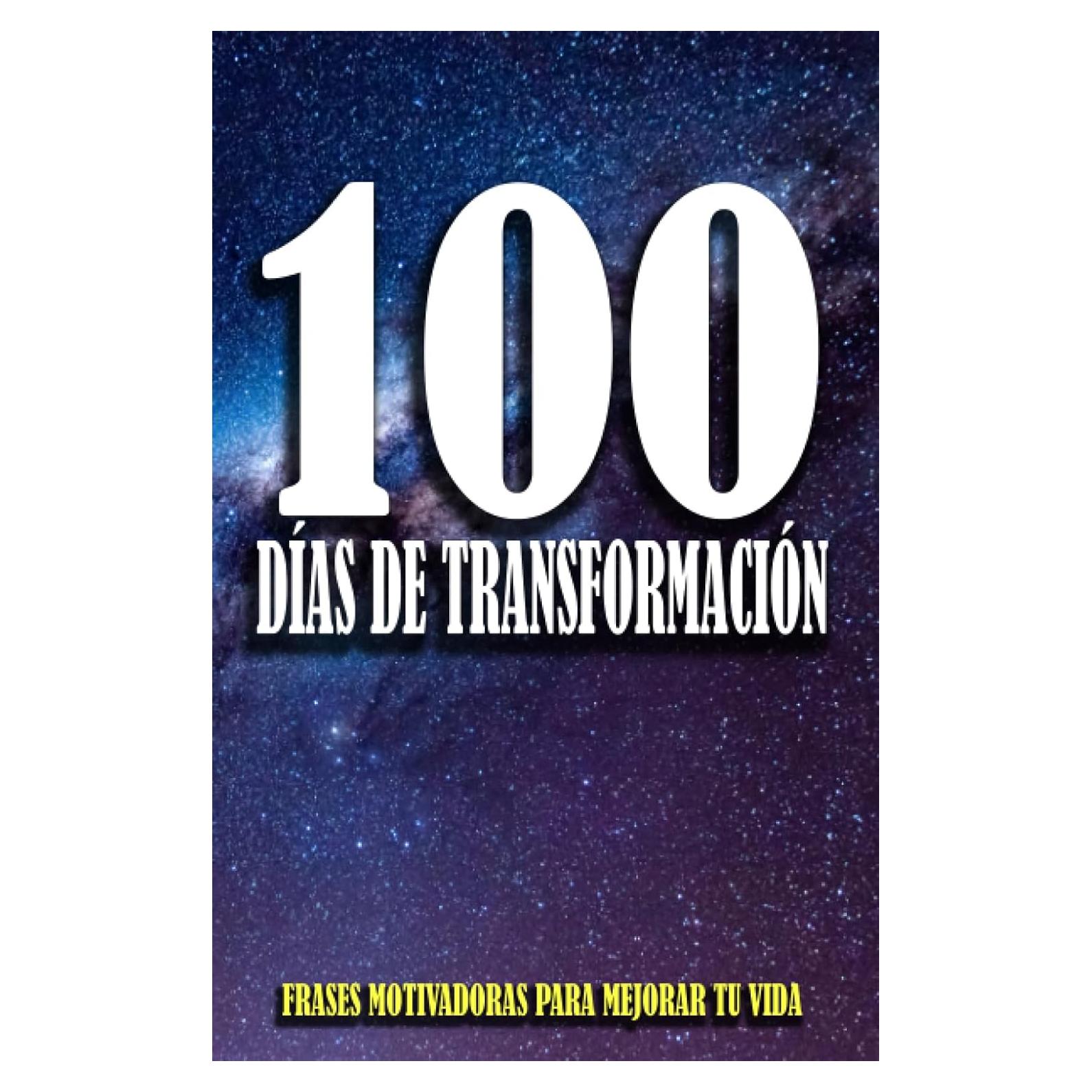 100 Días de Transformación: Libro Motivacional en Español
