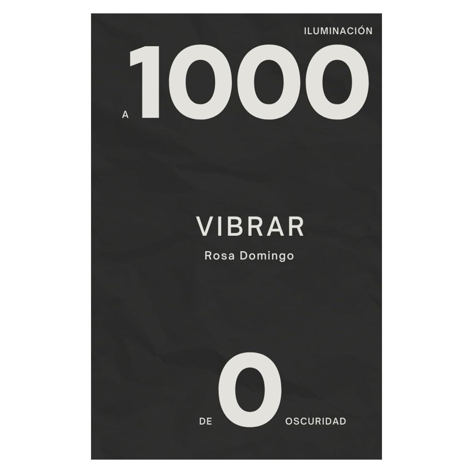 VIBRAR DE 0 A 1000 (PSICOLOGÍA PARA LA VIDA) (Spanish Edition)
