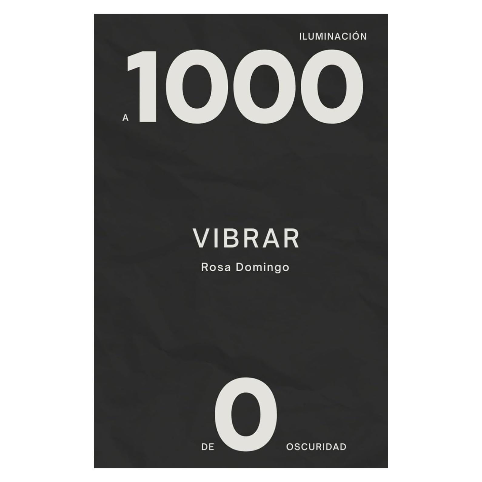 VIBRAR DE 0 A 1000 (PSICOLOGÍA PARA LA VIDA) (Spanish Edition)