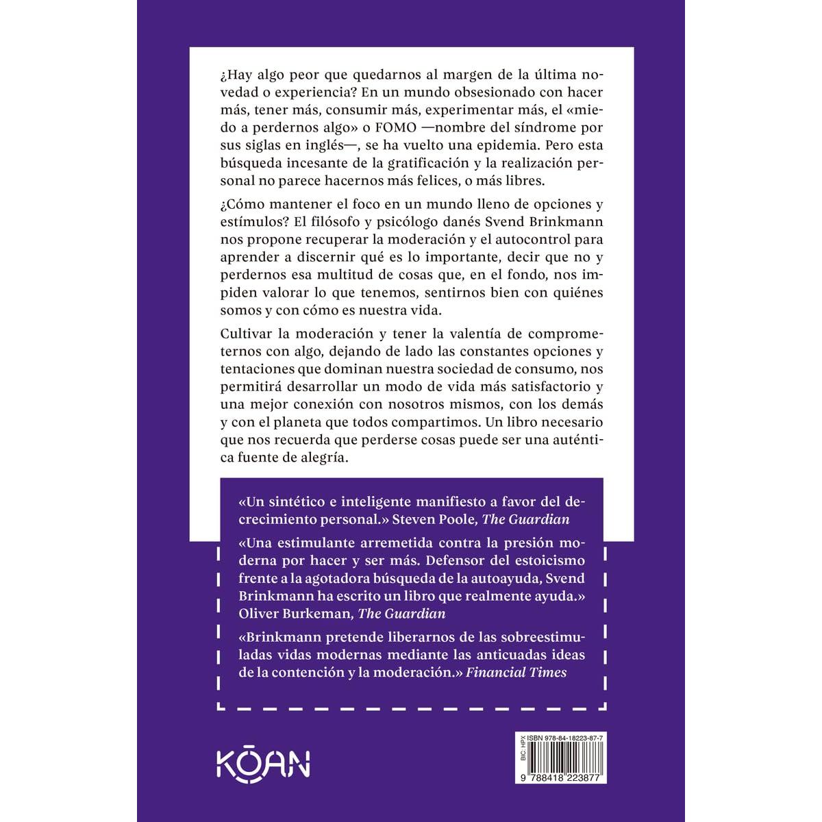 La alegría de perderse cosas: Sobre el arte del autocontrol en una época sin límites (Spanish Edition)