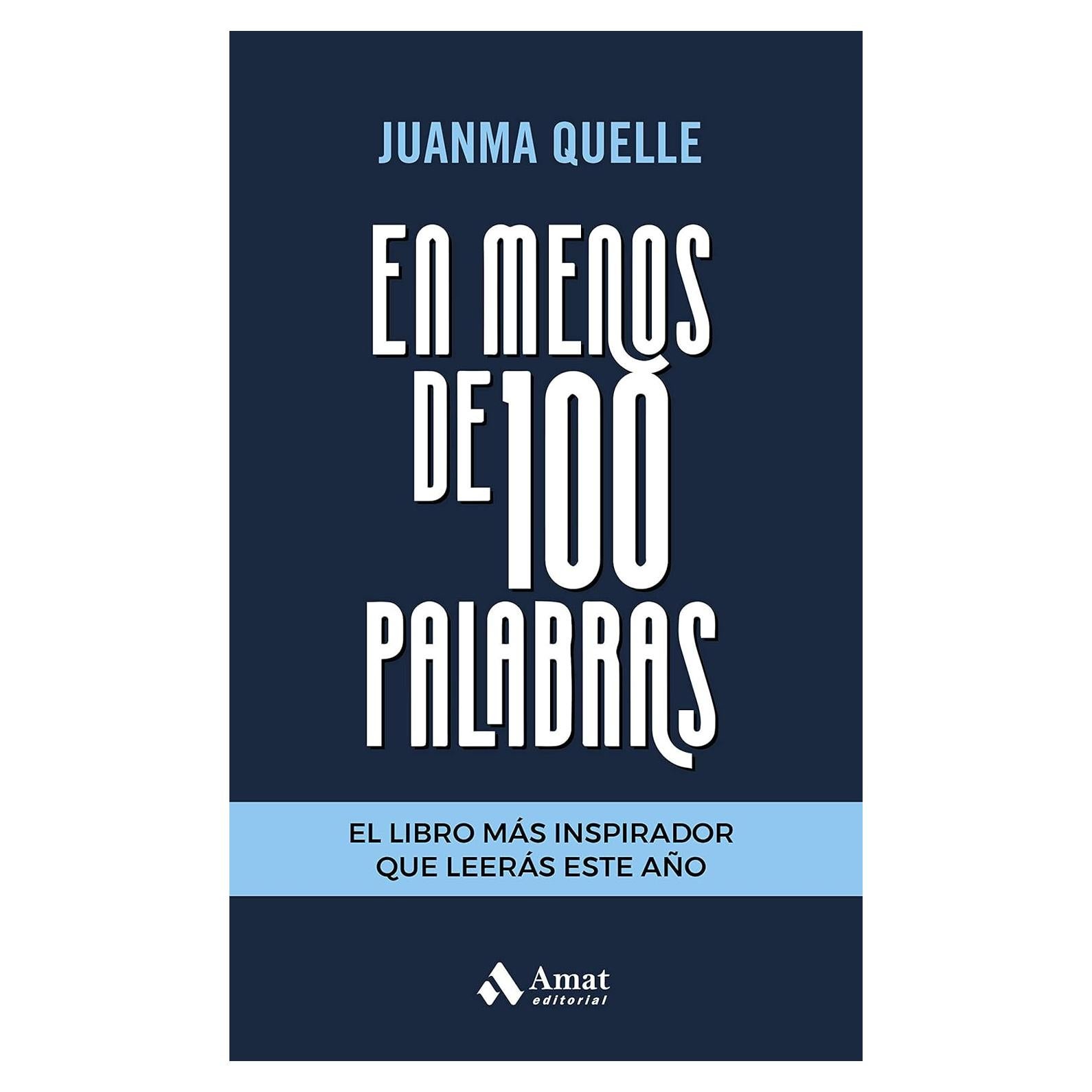 En menos de 100 palabras: El libro más inspirador que leerás este año (Spanish Edition)
