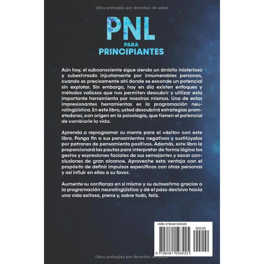 PNL PARA PRINCIPIANTES: La psicologia del exito, inteligencia emocional, tecnicas de persuasion y el lenguaje del cuerpo - Con conocimiento de la ... para su desarrollo personal (Spanish Edition)