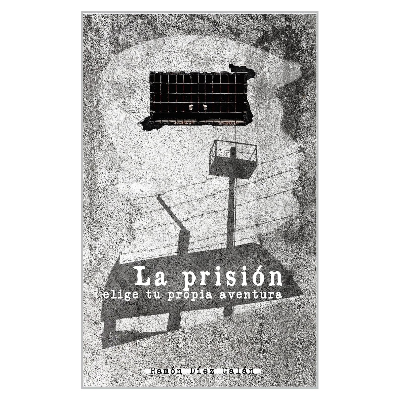 La prisión: Elige tu propia aventura (Spanish Edition)