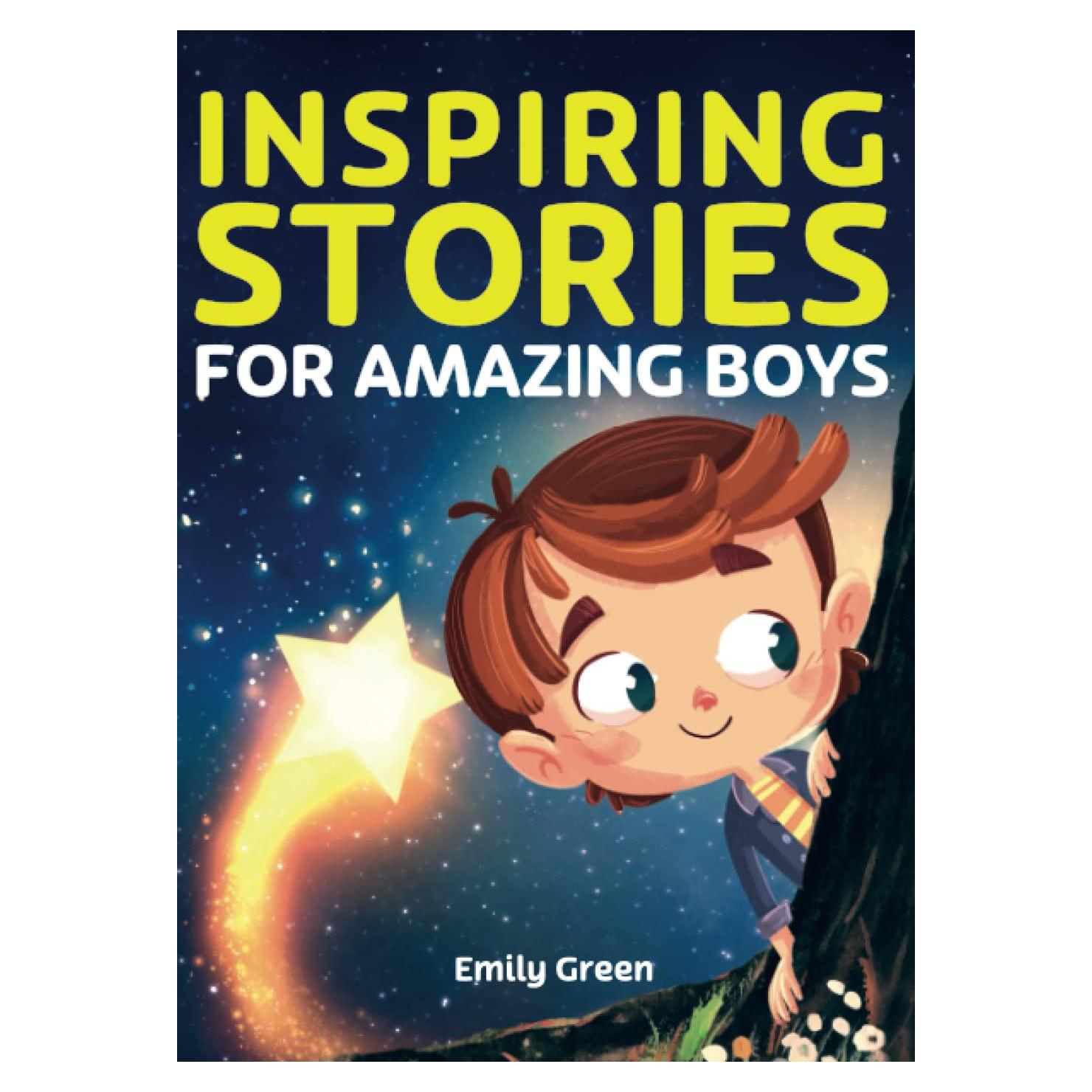 Inspiring Stories for Amazing Boys: A Motivational Book about Courage, Confidence and Friendship