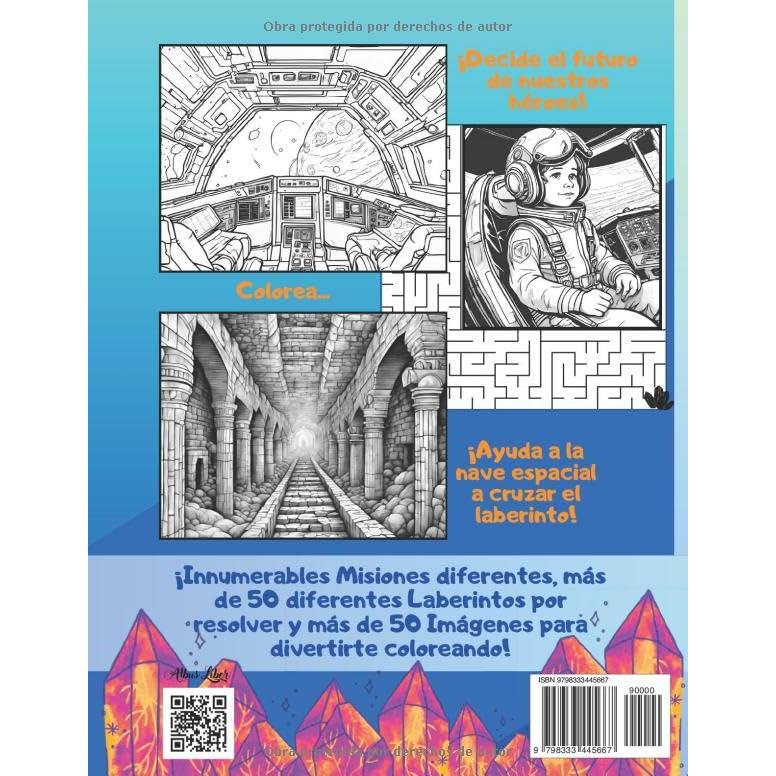 Aventureros Espaciales. ¡Únete a su viaje espacial para salvar la Tierra de la crisis!: 3 en 1: Elige tu Propia Aventura, Colorea y Resuelve ... por colorear y laberintos. (Spanish Edition)