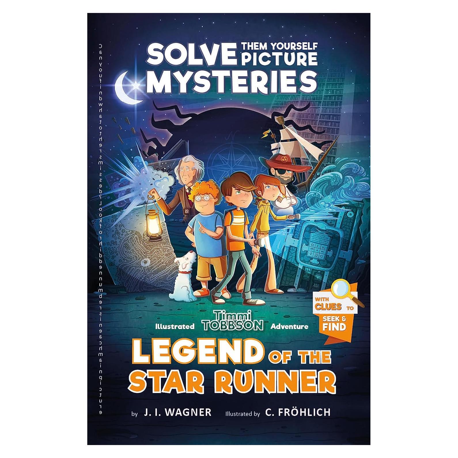 Legend of the Star Runner: A Timmi Tobbson Adventure Book for Boys and Girls (Solve-Them-Yourself Mysteries for Kids aged 8-12)