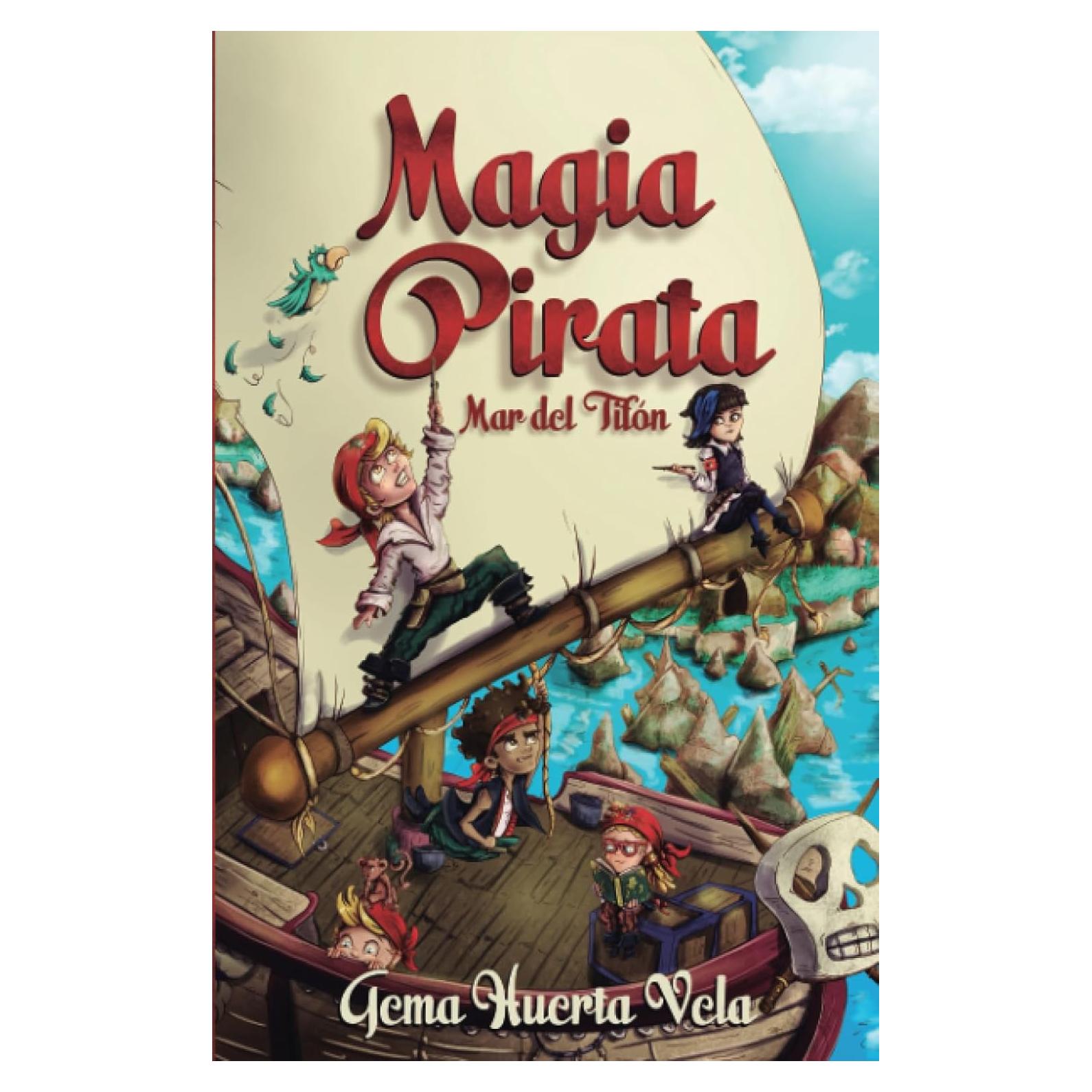 Magia Pirata 1 - Mar del Tifón: Una aventura en alta mar que reúne lo mejor de la magia y de la piratería. Ideal para niños y niñas de 8 a 12 años (Spanish Edition)