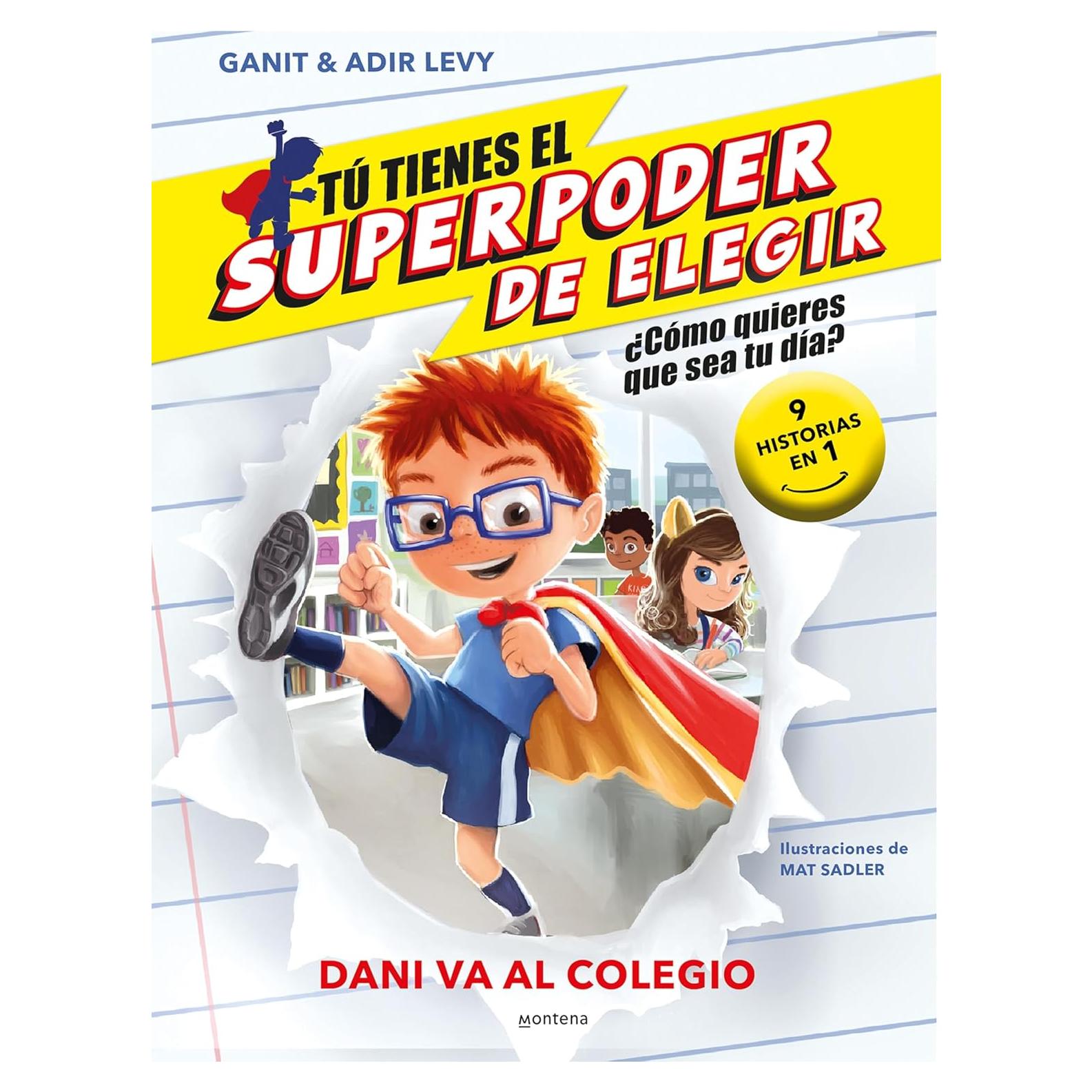 Tú tienes el Superpoder de Elegir 3 - Dani va al colegio: ¿Cómo quieres que sea tu día? (9 historias en 1) (Spanish Edition)