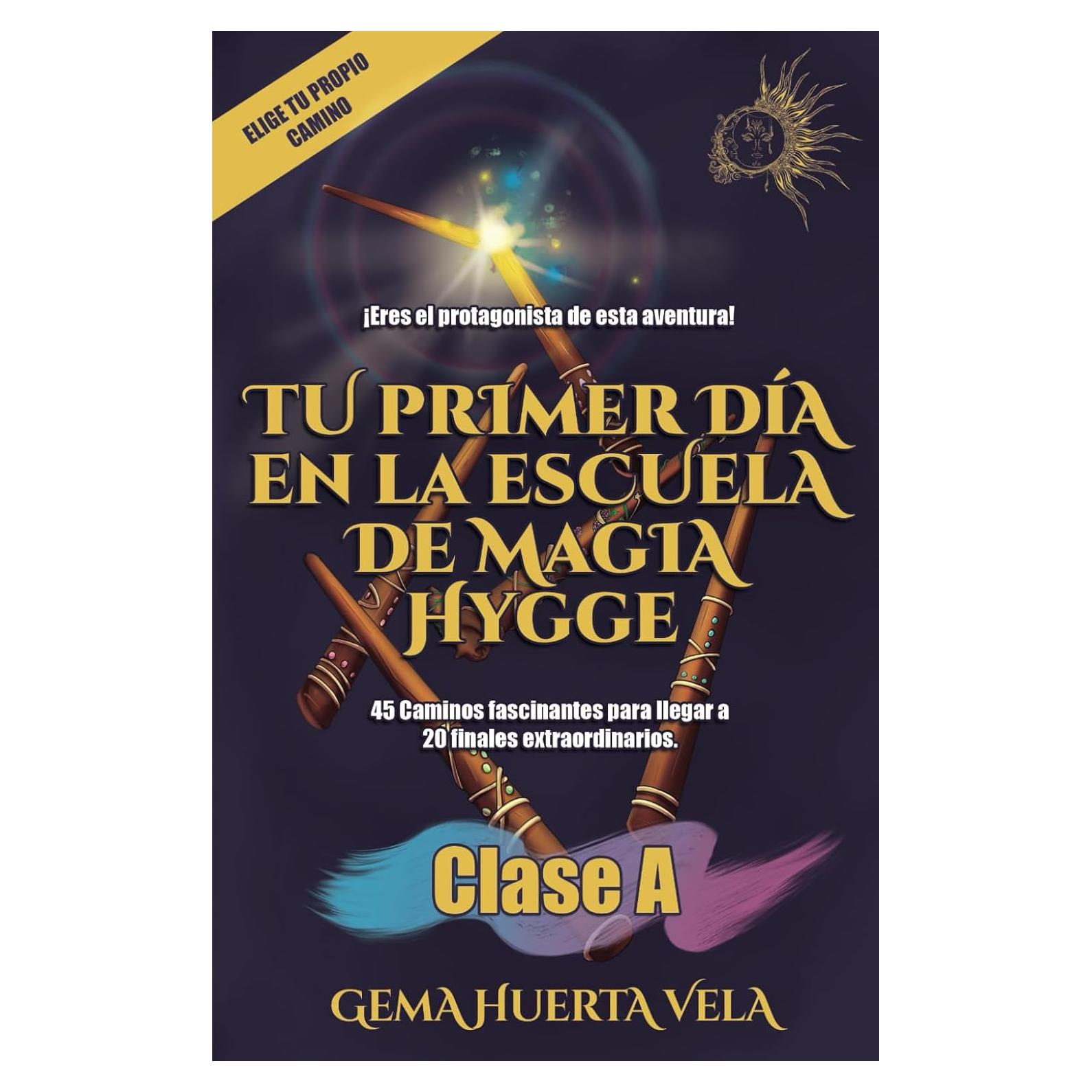 Tu primer día en la Escuela de Magia Hygge: Clase A (Elige tu propio camino mágico) (Spanish Edition)