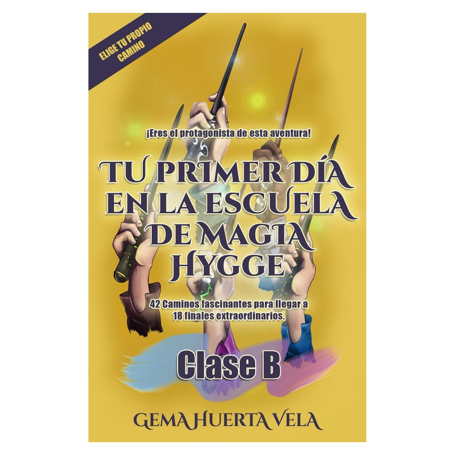 Tu primer día en la Escuela de Magia Hygge: Clase B (Elige tu propio camino mágico) (Spanish Edition)