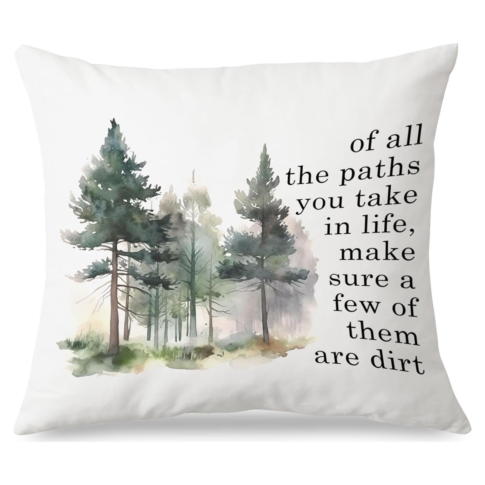 Inspirational Hiking Camping Pillow Covers 18x18, of All The Paths You Take in Life Make Sure a Few of Them are Dirt Rustic Forest Trees Throw Pillow Covers for Home Campsite RV Cabin