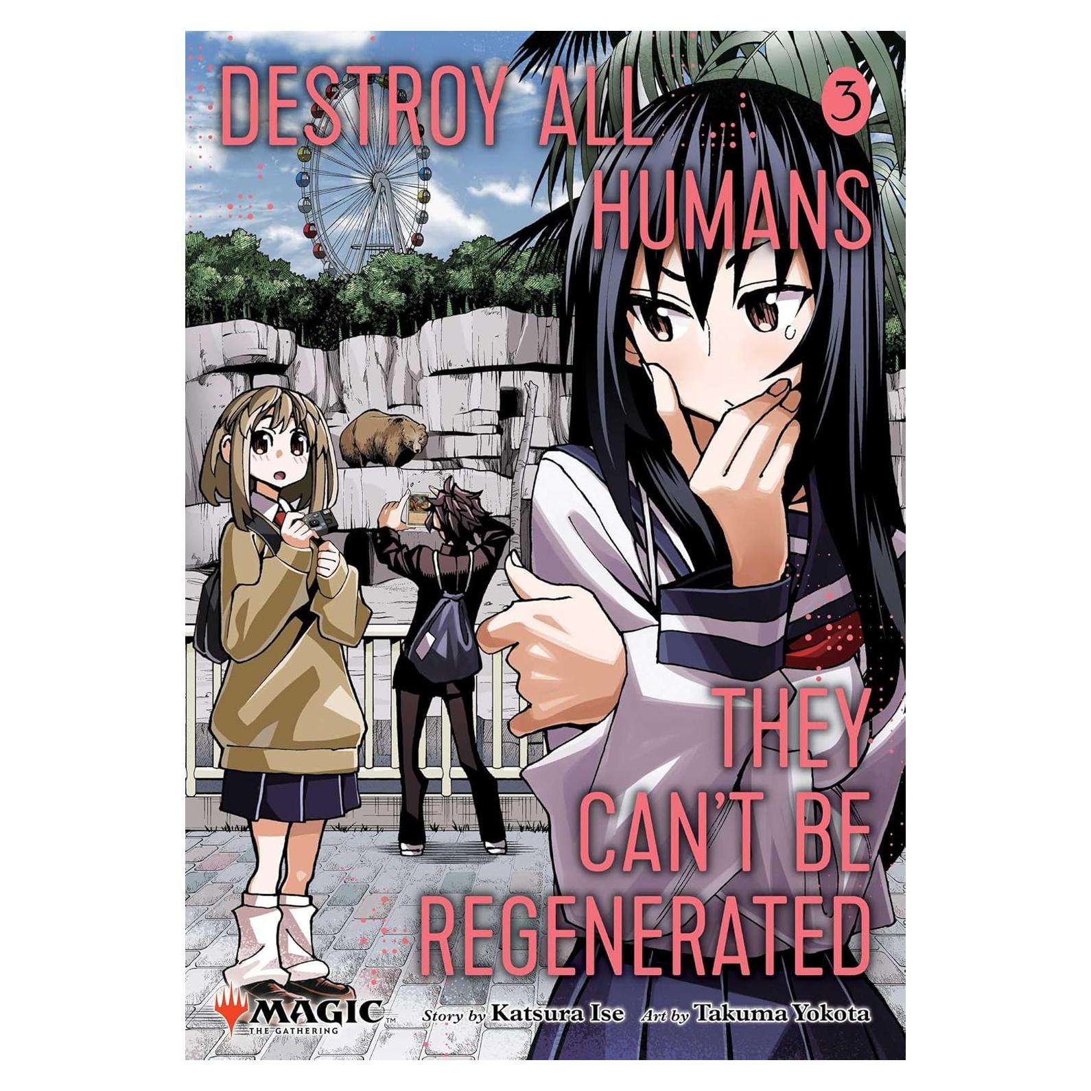 Destroy All Humans. They Can't Be Regenerated. A Magic: The Gathering Manga, Vol. 3: Limited edition Magic: The Gathering card included in first printing! (3)