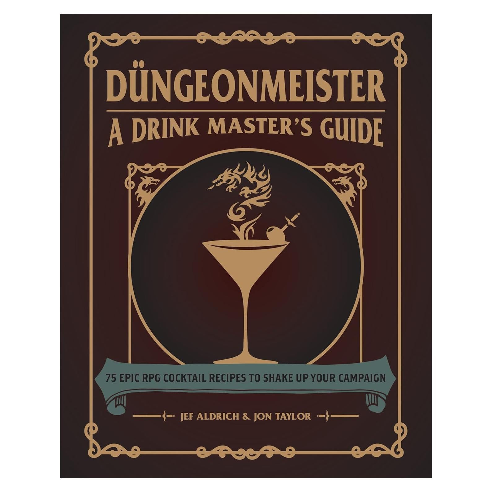 Düngeonmeister: 75 Epic RPG Cocktail Recipes to Shake Up Your Campaign (Düngeonmeister Series)