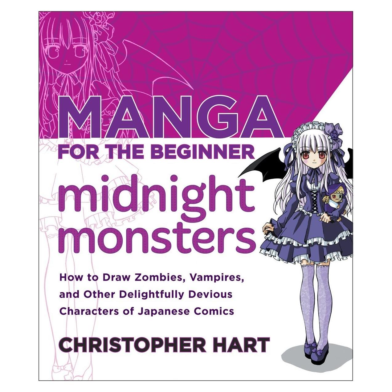 Manga for the Beginner Midnight Monsters: How to Draw Zombies, Vampires, and Other Delightfully Devious Characters of Japanese Comics (Christopher Hart's Manga for the Beginner)