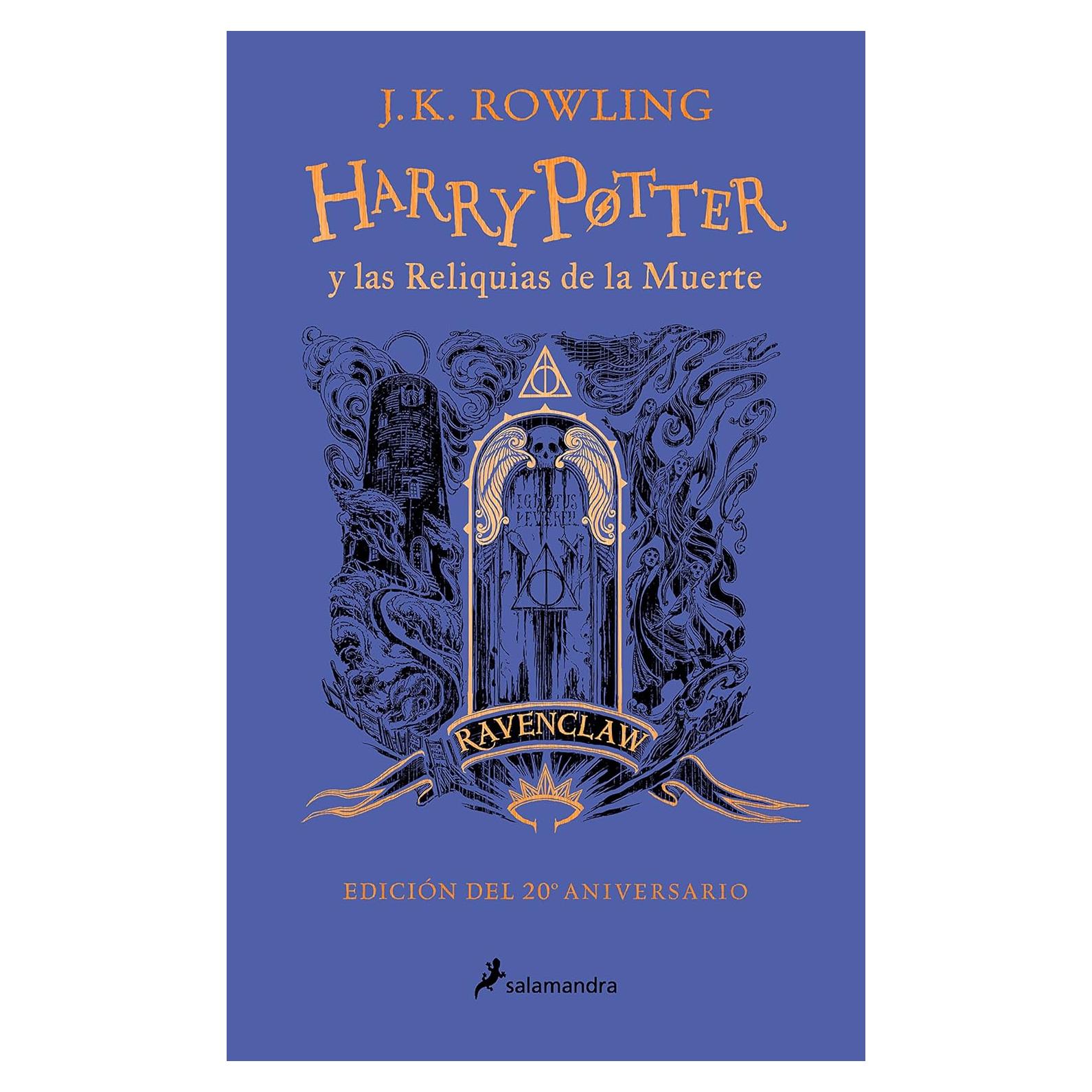 Harry Potter y las reliquias de la muerte (20 Aniv. Ravenclaw) / Harry Potter an d the Deathly Hallows (Ravenclaw) (Spanish Edition)